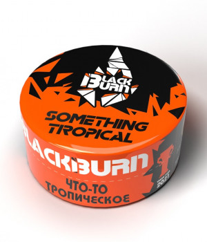 BlackBurn 25 г -   Something Tropical (Что то тропическое )